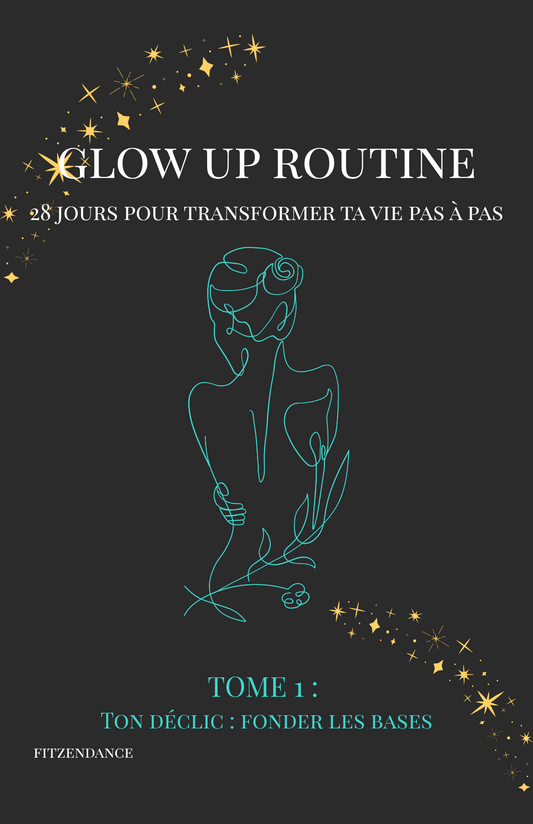 GLOW UP ROUTINE TOME 1